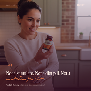 SEASON34 Metabolic Harmony — not a stimulant, not a diet pill, not a metabolism fairy tale.