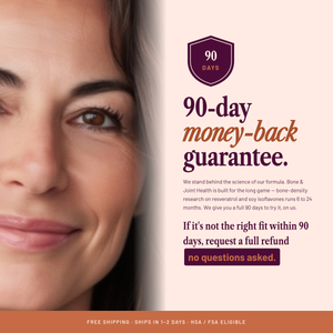 SEASON34 Bone & Joint Health 90-day money-back guarantee.